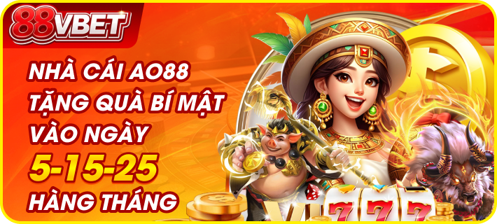 Nhà Cái 88VBET tặng quà bí mật vào ngày 5-15-25 hàng tháng
